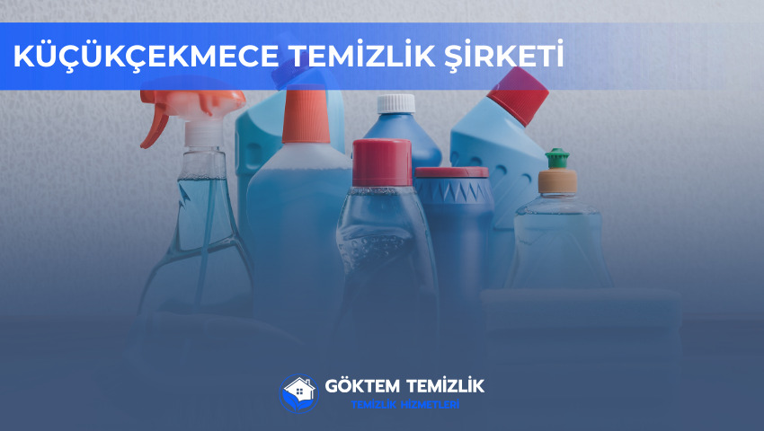 Küçükçekmece Temizlik Şirketi